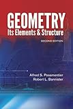 Geometry, Its Elements and Structure: Second Edition (Dover Books on Mathematics)