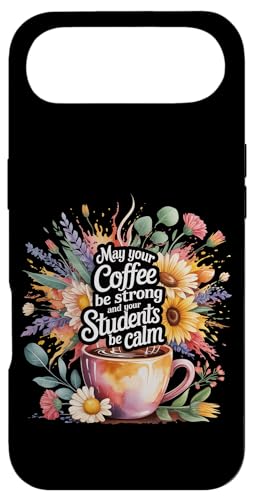 May Your Coffee Be Strong And Your Students Be Calm - �X�}�z�P�[�X iPhone Air �p