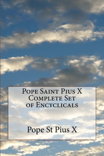 Pope Saint Pius X Complete Set of Encyclicals