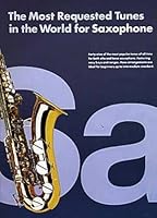 The Most Requested Tunes in the World for Saxophone 0711974470 Book Cover