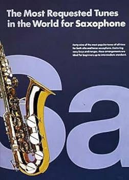 Paperback The Most Requested Tunes in the World for Saxophone Book