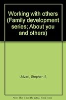 Working with others (Family development series; About you and others) 0811403327 Book Cover