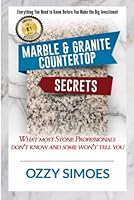 Marble & Granite Countertop Secrets: What Most Stone Professionals Don't Know and Some Won't Tell You B0BXN227V3 Book Cover