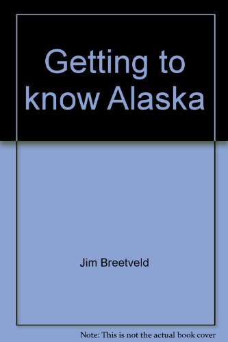 Getting to Know Alaska B0007H4XQS Book Cover