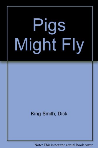 Pigs Might Fly 0606047727 Book Cover