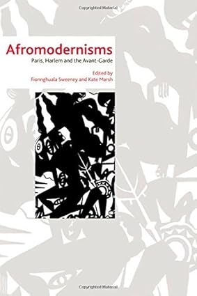 Afromodernisms: Paris, Harlem and the Avant-Garde book cover