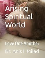 Arising Spiritual World: Love One Another B0CSF9HR4S Book Cover
