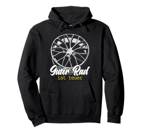 Guter Rad ist teuer - Herren & Männer Tuning Sprüche Pullover Hoodie Guter Rad ist teuer - Herren & Männer Tuning Sprüche Pullover Hoodie