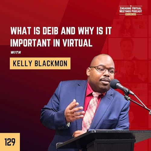 Page de couverture de What Is DEIB And Why Is It Important In Virtual with Kelly Blackmon