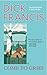 Come to Grief (A Dick Francis Novel)