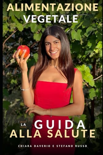 Alimentazione Vegetale - La Guida alla Salute