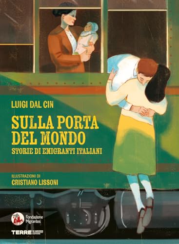 Sulla porta del mondo. Storie di emigranti italiani