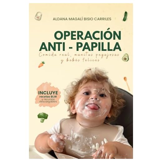 BLW para bebés desde los 6 meses – Operación Anti‑Papilla | Guía práctica de alimentación complementaria
