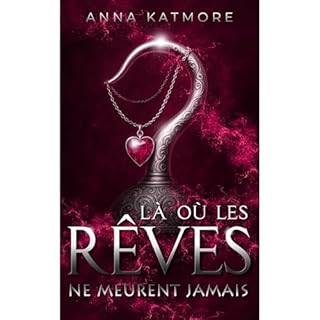 L&agrave; o&ugrave; les r&ecirc;ves ne meurent jamais Audiobook By Anna Katmore cover art