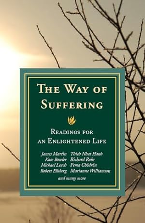 The Way of Suffering: Readings for an Enlightened Life