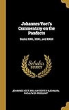 Johannes Voet's Commentary on the Pandects: Books XXX., XXXI., and XXXII