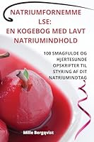 Natriumfornemme Lse: En Kogebog Med Lavt Natriumindhold 1835647057 Book Cover