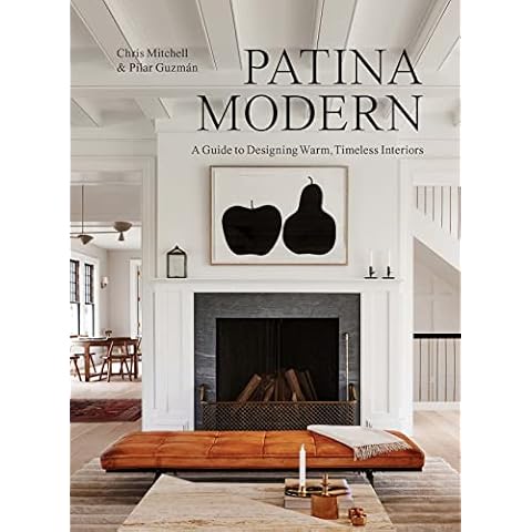Patina Modern: A Guide to Designing Warm, Timeless Interiors Cover