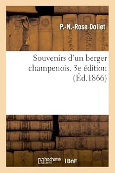 Paperback Souvenirs d'Un Berger Champenois. 3e Édition Revue Et Corrigée Avec Soin [French] Book