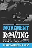 The Movement of Rowing: Self-Screening Strategies & Solutions for the Ankle (The Movement of Rowng)