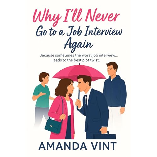Why I'll Never Go to a Job Interview Again Audiolibro Por Amanda Vint arte de portada