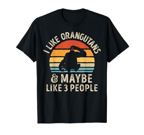 I Like Orangutans and Maybe 3 People Orangutan Lover Retro Camiseta