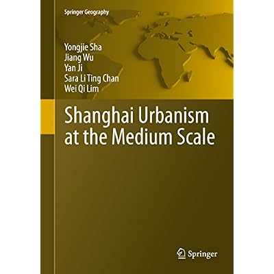 Shanghai Urbanism at the Medium Scale