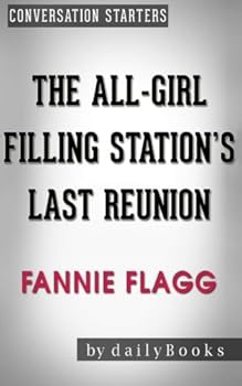 Paperback Conversations on The All-Girl Filling Station's Last Reunion: A Novel by Fannie Flagg Book