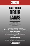 2026 California Drug Laws Abridged Criminal Justice Edition