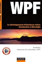 WPF : Le développement d'interfaces riches, introduction à Silverlight 2100514520 Book Cover