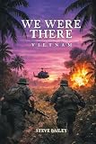 We Were There: Vietnam