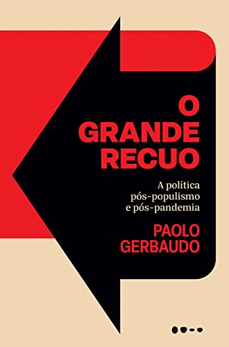 O grande recuo: A política pós-populismo e pós-pandemia