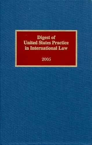 Digest of United States Practice in International Law, 2005