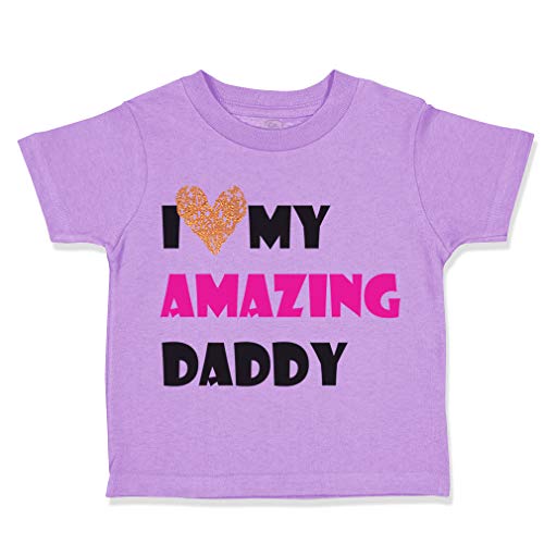 Custom Toddler T-Shirt I Love My Amazing Daddy Dad Father's Day Cotton Boy & Girl Clothes Funny Graphic Tee Lavender Design Only 2T