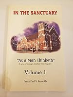 IN THE SANCTUARY "AS A MAN THINKETH" A SERIES OF MESSAGES PREACHED FROM THE PULPIT; VOLUME 1 B008CS49Q8 Book Cover