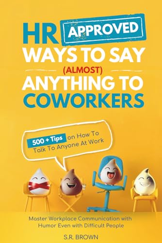 HR Approved Ways To Say (Almost) Anything To Coworkers: 500+