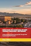 Spanish Proverbs: 100+ Essential Sayings with English Translations & Cultural Context - Habla Sabiamente: Understanding Spanish Soul and Wit Through ... Spanish Proverbs (The World Wisdom Archive)