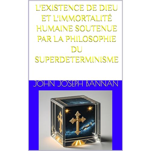 L'EXISTENCE DE DIEU ET L'IMMORTALITÉ HUMAINE SOUTENUE PAR LA PHILOSOPHIE DU SUPERDETERMINISME Audiolibro Por JOHN JOSE