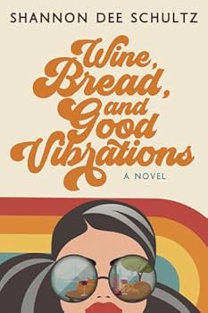 Paperback Wine, Bread, and Good Vibrations Book