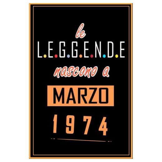 TACCUINO, LE LEGGENDE NOSCONO A MARZO 1974: Regali Compleanno uomo e donna, 49 Anni di Compleanno Regalo uomo e donna 49 Anni, Regalo per lui/lei, Taccuino da 120 pagine