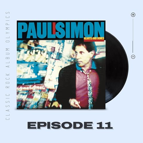 Hearts and Bones by Paul Simon...Episode #11