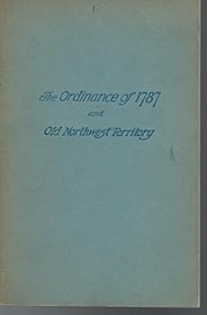 The Ordinance of 1787 and Old Northwest Territory