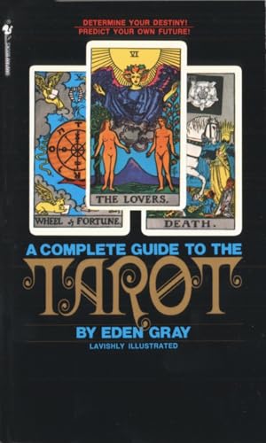 The Complete Guide to the Tarot: Determine Your Destiny! Predict ...