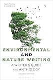 Environmental and Nature Writing: A Writer's Guide and Anthology (Bloomsbury Writer's Guides and Anthologies)