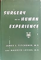 Surgery as a Human Experience: the Psychodynamics of Surgical Practice B0000CKGUL Book Cover