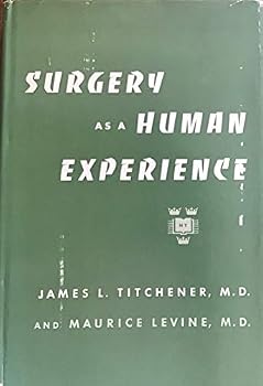 Hardcover Surgery as a Human Experience: the Psychodynamics of Surgical Practice [Unknown] Book