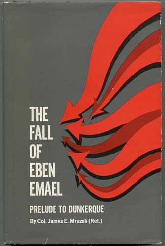 The Fall of Eben Emael: Prelude to Dunkerque
