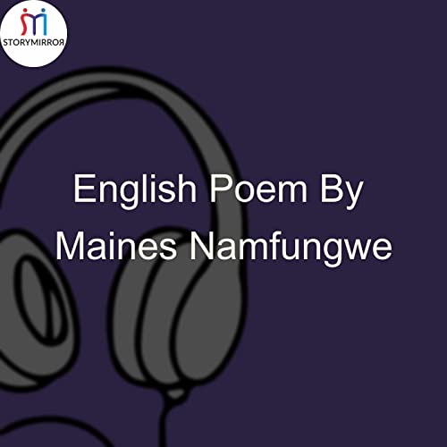 English Poem By Maines Namfungwe cover art