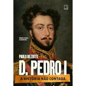 Capa do livro D. Pedro I (Vol. 1 Série A história não contada)