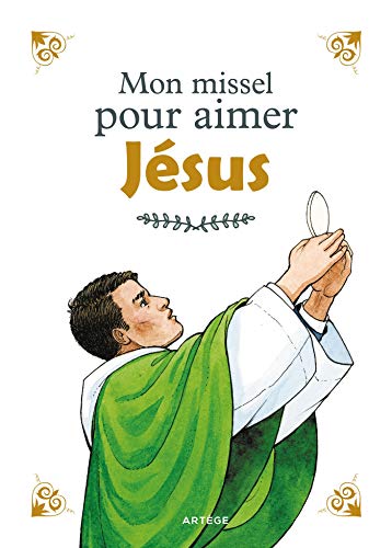 Mon missel pour aimer Jésus Mon missel pour aimer Jésus